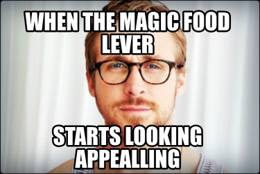 when-the-magic-food-lever-starts-looking-appealling