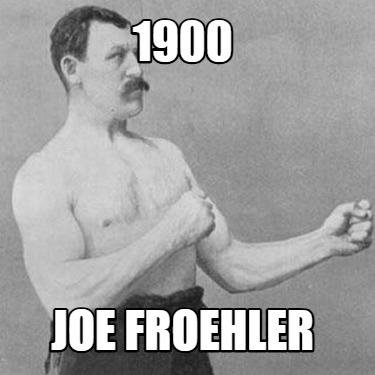 1900-joe-froehler