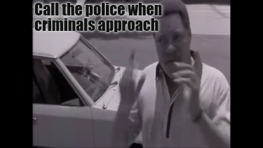 call-the-police-when-criminals-approach