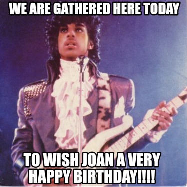 we-are-gathered-here-today-to-wish-joan-a-very-happy-birthday4