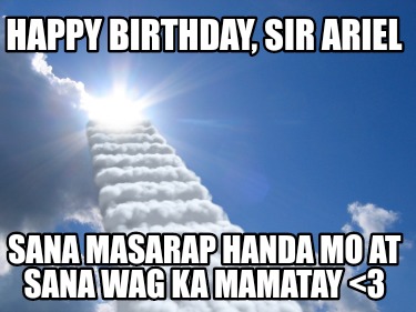 happy-birthday-sir-ariel-sana-masarap-handa-mo-at-sana-wag-ka-mamatay-