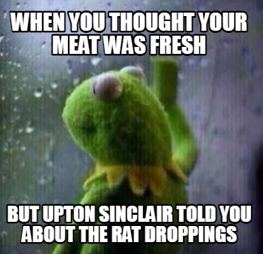 when-you-thought-your-meat-was-fresh-but-upton-sinclair-told-you-about-the-rat-d