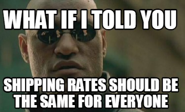 what-if-i-told-you-shipping-rates-should-be-the-same-for-everyone