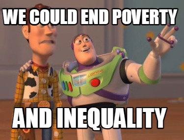 we-could-end-poverty-and-inequality