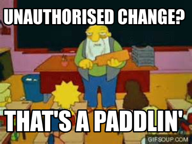 unauthorised-change-thats-a-paddlin