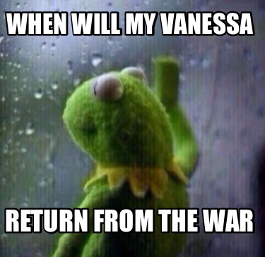 when-will-my-vanessa-return-from-the-war