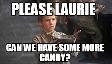 please-laurie-can-we-have-some-more-candy