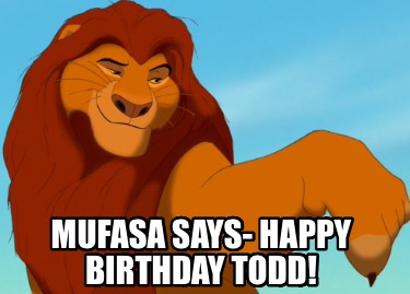 mufasa-says-happy-birthday-todd