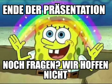 ende-der-prsentation-noch-fragen-wir-hoffen-nicht