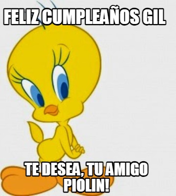 feliz-cumpleaos-gil-te-desea-tu-amigo-piolin