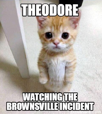 theodore-watching-the-brownsville-incident