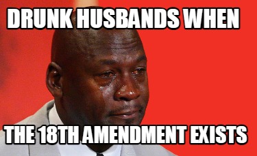 drunk-husbands-when-the-18th-amendment-exists