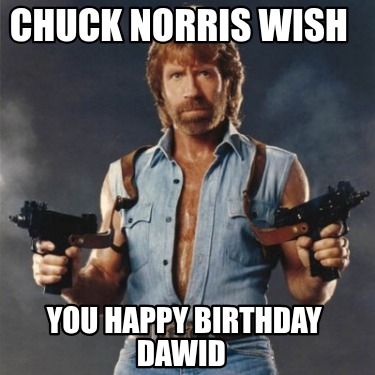 chuck-norris-wish-you-happy-birthday-dawid