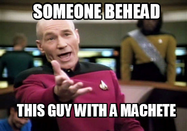 someone-behead-this-guy-with-a-machete