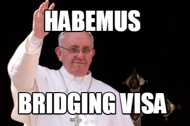 habemus-bridging-visa