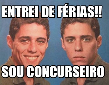 entrei-de-frias-sou-concurseiro