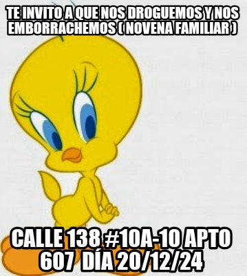 te-invito-a-que-nos-droguemos-y-nos-emborrachemos-novena-familiar-calle-138-10a-