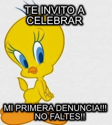 te-invito-a-celebrar-mi-primera-denuncia-no-faltes