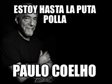 estoy-hasta-la-puta-polla-paulo-coelho