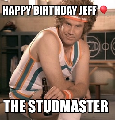 happy-birthday-jeff-the-studmaster9