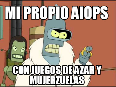 mi-propio-aiops-con-juegos-de-azar-y-mujerzuelas