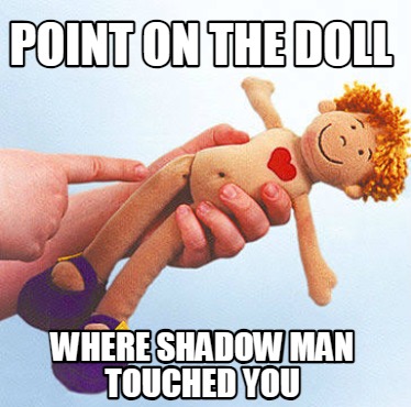 point-on-the-doll-where-shadow-man-touched-you