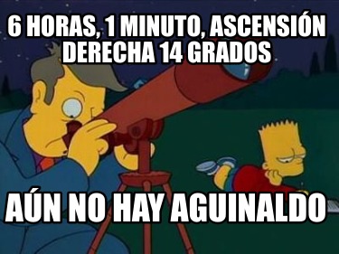 6-horas-1-minuto-ascensin-derecha-14-grados-an-no-hay-aguinaldo