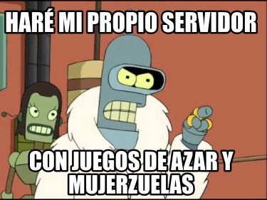 har-mi-propio-servidor-con-juegos-de-azar-y-mujerzuelas