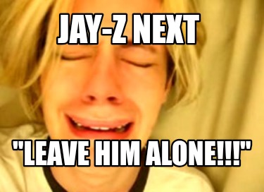 jay-z-next-leave-him-alone