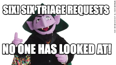 six-six-triage-requests-no-one-has-looked-at