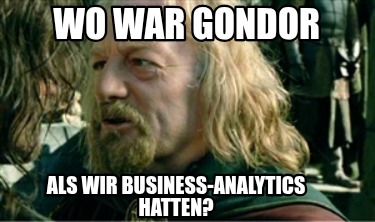 wo-war-gondor-als-wir-business-analytics-hatten