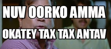 nuv-oorko-amma-okatey-tax-tax-antav