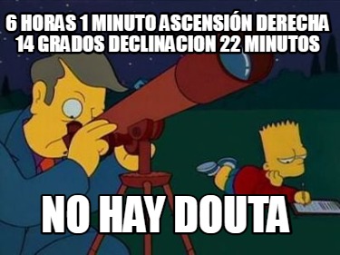 6-horas-1-minuto-ascensin-derecha-14-grados-declinacion-22-minutos-no-hay-douta