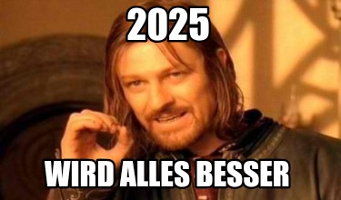 2025-wird-alles-besser