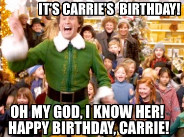 its-carries-birthday-oh-my-god-i-know-her-happy-birthday-carrie3