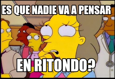 es-que-nadie-va-a-pensar-en-ritondo