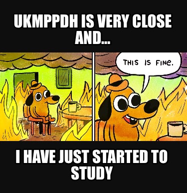 ukmppdh-is-very-close-and-i-have-just-started-to-study