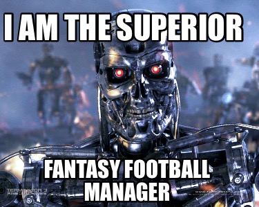 i-am-the-superior-fantasy-football-manager