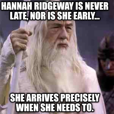 hannah-ridgeway-is-never-late-nor-is-she-early...-she-arrives-precisely-when-she4