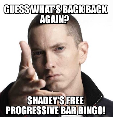 guess-whats-back-back-again-shadeys-free-progressive-bar-bingo