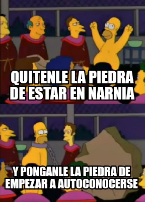 quitenle-la-piedra-de-estar-en-narnia-y-ponganle-la-piedra-de-empezar-a-autocono