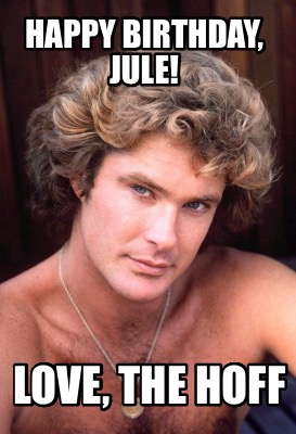 happy-birthday-jule-love-the-hoff