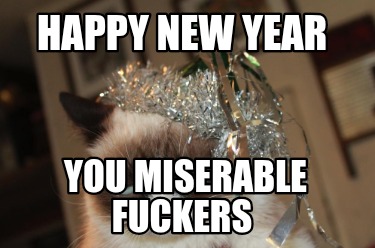 happy-new-year-you-miserable-fuckers