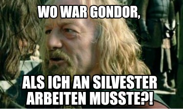 wo-war-gondor-als-ich-an-silvester-arbeiten-musste