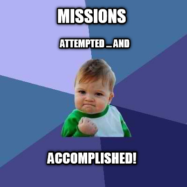 missions-accomplished-attempted-...-and1