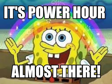 its-power-hour-almost-there