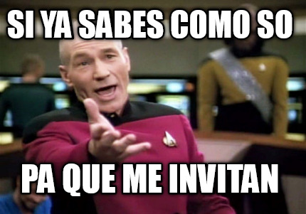 si-ya-sabes-como-so-pa-que-me-invitan