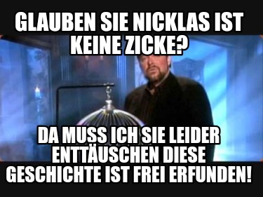 glauben-sie-nicklas-ist-keine-zicke-da-muss-ich-sie-leider-enttuschen-diese-gesc