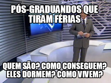 ps-graduandos-que-tiram-frias-quem-so-como-conseguem-eles-dormem-como-vivem