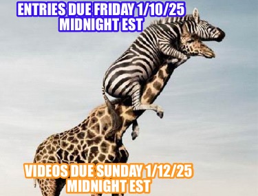 entries-due-friday-11025-midnight-est-videos-due-sunday-11225-midnight-est